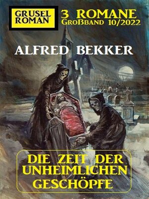 cover image of Die Zeit der unheimlichen Geschöpfe